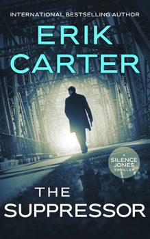 The Suppressor - Book #1 of the Silence Jones Thrillers