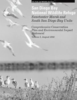 Paperback San Diego Bay Wildlife Refuge, Sweetwater Marsh and South San Diego Bay Units, vol. I: Comprehensive Conservation Plan and Environmental Impact Statem Book