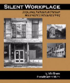 Hardcover Silent Workplace: Shops, Stores, Businesses, and Factories Where Hoosiers Once Earned a Living Book