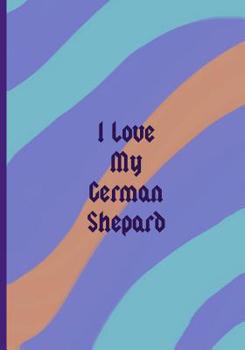 Paperback I Love My German Shepard: Collectible Notebook Book
