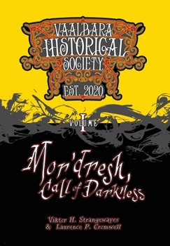 Mor'dresh, Call of Darkness - Book #1 of the Vaal'bara Historical Society