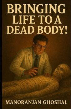Paperback Bringing Life to a Dead Body!: science fiction Book