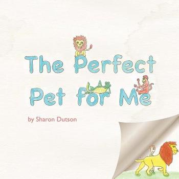 Paperback The Perfect Pet for Me Book