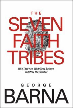 Paperback The Seven Faith Tribes: Who They Are, What They Believe, and Why They Matter Book