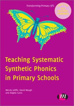 Paperback Teaching Systematic Synthetic Phonics in Primary Schools (Transforming Primary QTS Series) Book