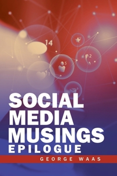 Paperback Social Media Musings: Epilogue Book