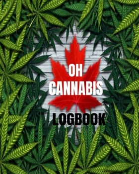 Paperback Oh Cannabis Logbook: 8x10" 100 Page Logbook Chart & Review Journal Book