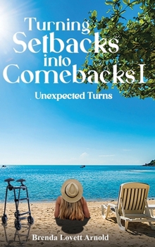 Hardcover Turning Setbacks Into Comebacks I: Unexpected Turns Book