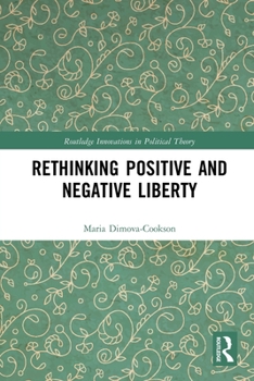 Paperback Rethinking Positive and Negative Liberty Book