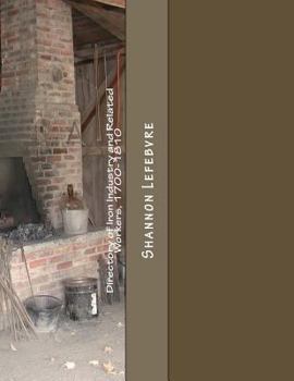 Paperback Directory of Iron Industry and Related Workers, 1700-1810: Data related primarily to the early Pennsylvania Iron industry. Book