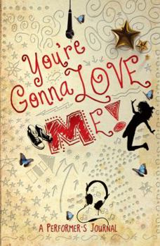 Paperback You're Gonna Love Me!: A Performer's Journal Book