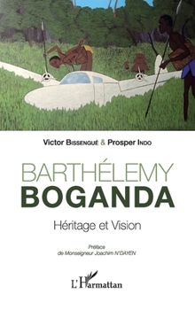 Paperback Barthélémy Boganda: Héritage et vision [French] Book