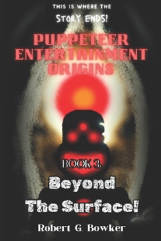 Beyond the Surface! (Puppeteer Entertainment Origins)