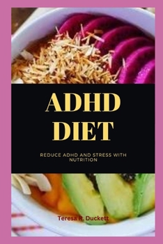 Paperback ADHD Diet: Reduce ADHD And Stress With Nutrition Book