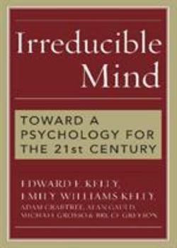 Paperback Irreducible Mind: Toward a Psychology for the 21st Century Book