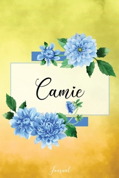 Paperback Camie Journal: Blue Dahlia Flowers Personalized Name Journal/Notebook/Diary - Lined 6 x 9-inch size with 120 pages Book