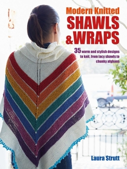 Paperback Modern Knitted Shawls and Wraps: 35 Warm and Stylish Designs to Knit, from Lacy Shawls to Chunky Afghans Book