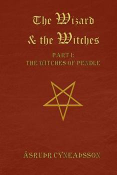 Paperback The Wizard & the Witches: Part I: the Witches of Pendle Book