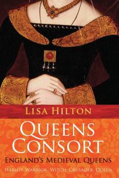 Hardcover Queens Consort: England's Medieval Queens Book