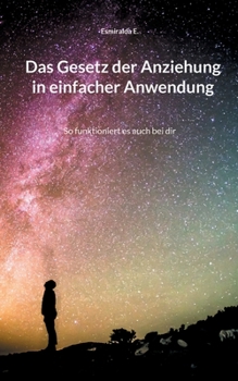Paperback Das Gesetz der Anziehung in einfacher Anwendung: So funktioniert es auch bei dir [German] Book