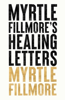 Paperback Myrtle Fillmore's Healing Letters Book