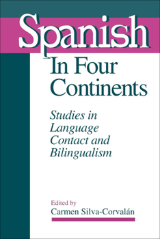 Paperback Spanish in Four Continents: Studies in Language Contact and Bilingualism Book