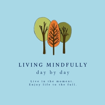 Paperback Living Mindfully day by day Book