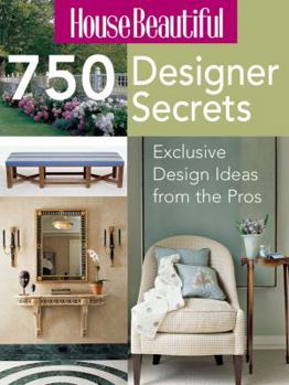 Paperback House Beautiful 750 Designer Secrets: Exclusive Design Ideas from the Pros Book