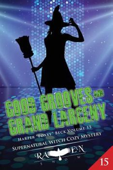 Good Grooves and Grand Larceny - Book #15 of the Harper “Foxxy” Beck