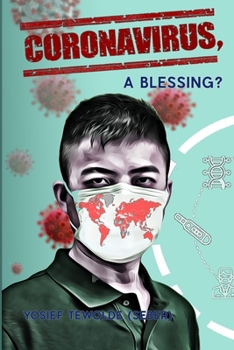 Paperback Corona Virus a Blessing?: Acceptance of Realities, Searching for a Worthwhile Angle! Book