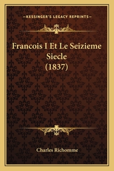 Paperback Francois I Et Le Seizieme Siecle (1837) [French] Book