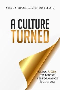 Paperback A Culture Turned: Using UGRs to boost performance and culture Book