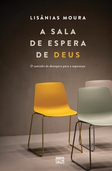 Paperback A sala de espera de Deus: O caminho do desespero para a esperança [Portuguese] Book