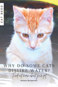 Paperback Why do some cats dislike water?: Find out more about your pet Book