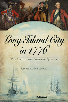 Paperback Long Island City in 1776: The Revolution Comes to Queens Book