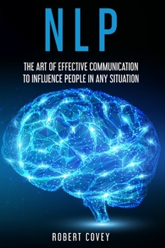 Paperback Nlp: The Art of Effective Communication to Influence People in Any Situation Book