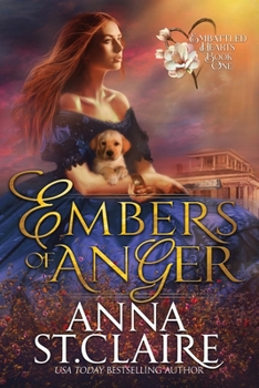 Embers of Anger - Book #1 of the Embattled Hearts