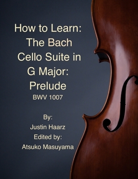 Paperback How to Learn the Bach Cello Suite in G Major: Prelude Book