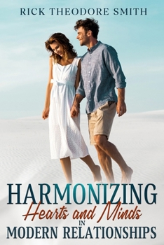 Paperback Harmonizing Hearts and Minds in Modern Relationships. Book