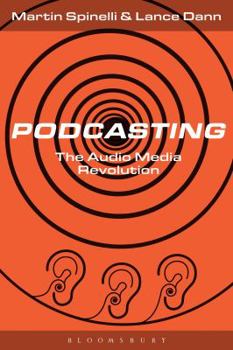 Hardcover Podcasting: The Audio Media Revolution Book