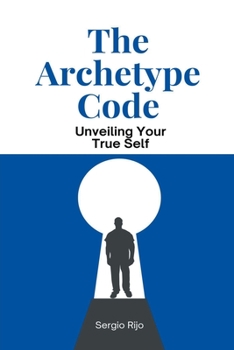 Paperback The Archetype Code: Unveiling Your True Self Book