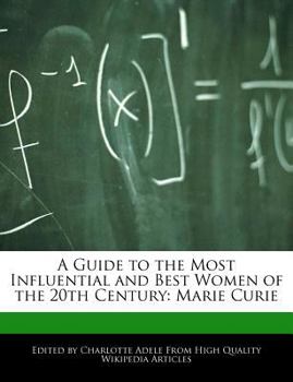 Paperback A Guide to the Most Influential and Best Women of the 20th Century: Marie Curie Book