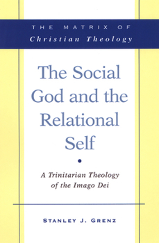 Paperback The Social God and the Relational Self: A Trinitarian Theology of the Imago Dei Book