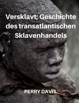 Paperback Versklavt: Geschichte des transatlantischen Sklavenhandels [German] Book