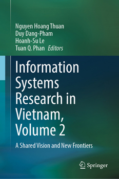 Hardcover Information Systems Research in Vietnam, Volume 2: A Shared Vision and New Frontiers Book