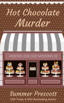 Hot Chocolate Murder - Book #28 of the Melissa Gladstone & Detective Chas Beckett Universe