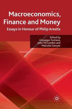 Paperback Macroeconomics, Finance and Money: Essays in Honour of Philip Arestis Book