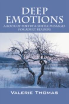 Paperback Deep Emotions: A Book of Poetry & Subtle Messages for Adult Readers Book