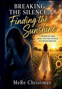 Paperback Breaking the Silence, Finding the Sunshine Book