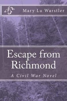 Paperback Escape from Richmond: A Civil War Novel Book